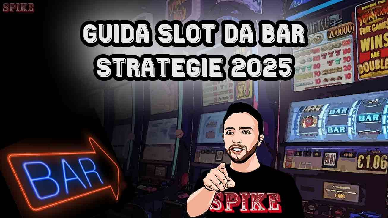 Guida Slot Bar Strategie 2025