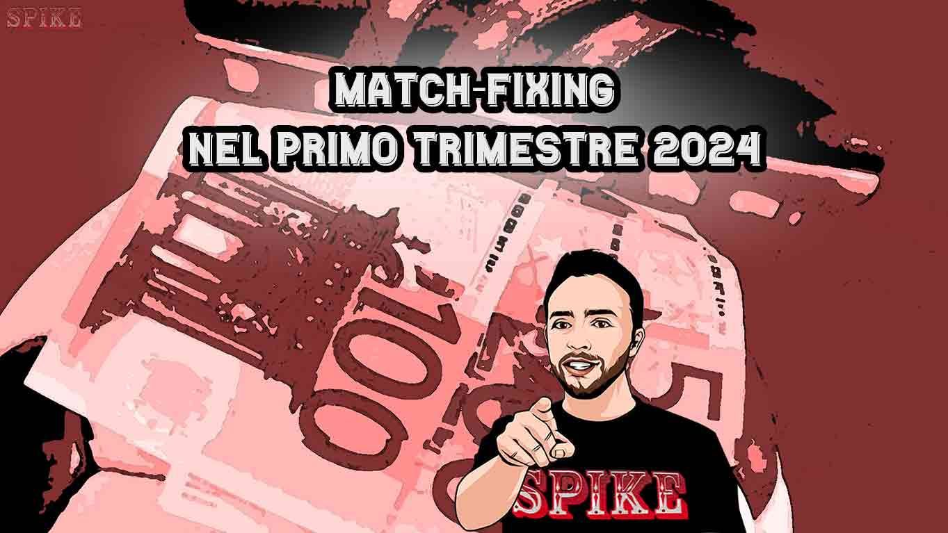 Match-Fixing Primo Trimestre 2024