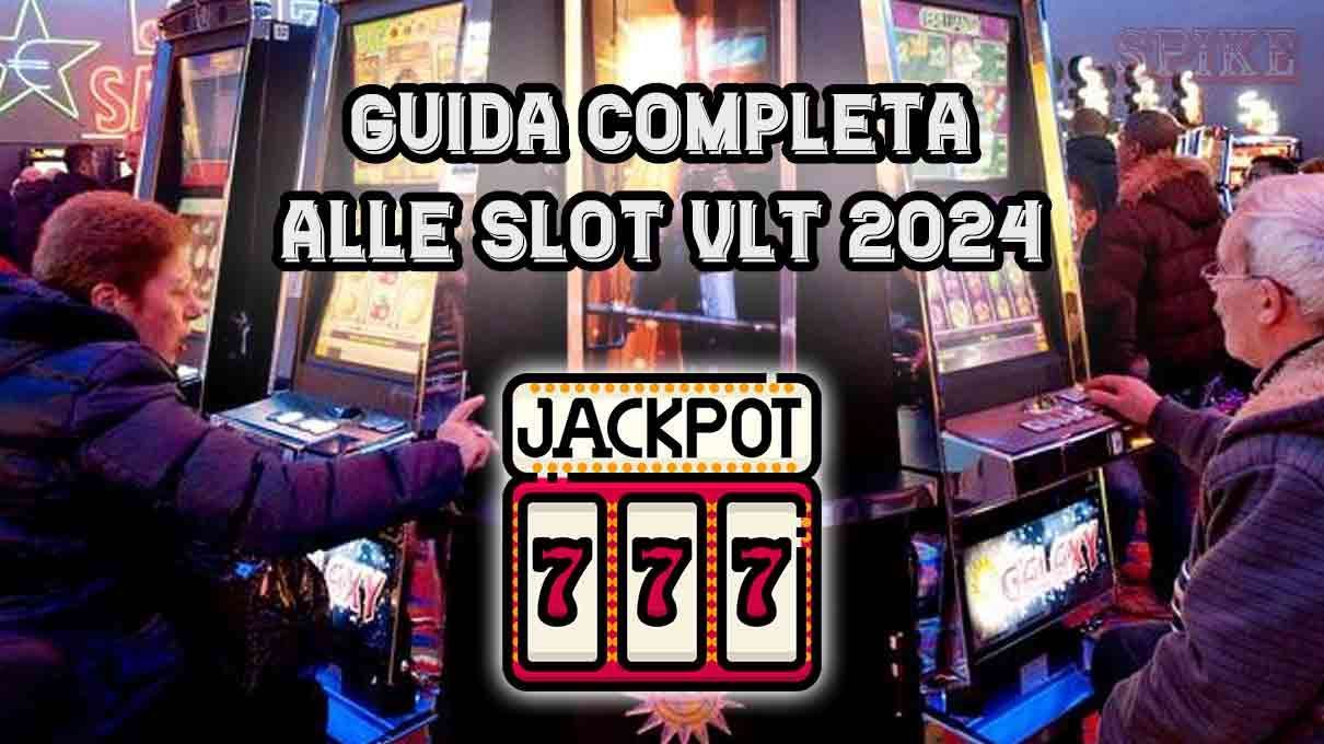 Guida Slot VLT 2024 Completa