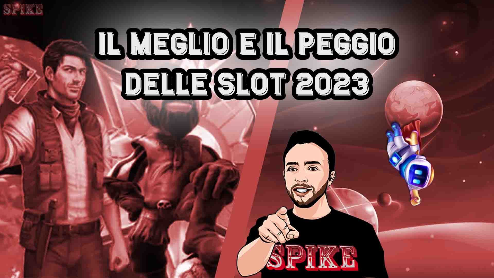 Migliori e Peggiori Slot 2023